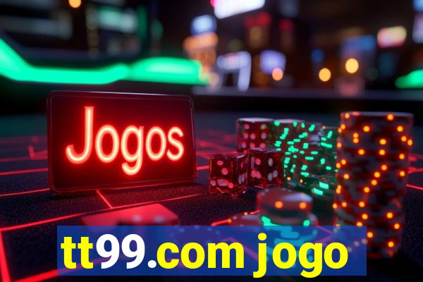 tt99.com jogo